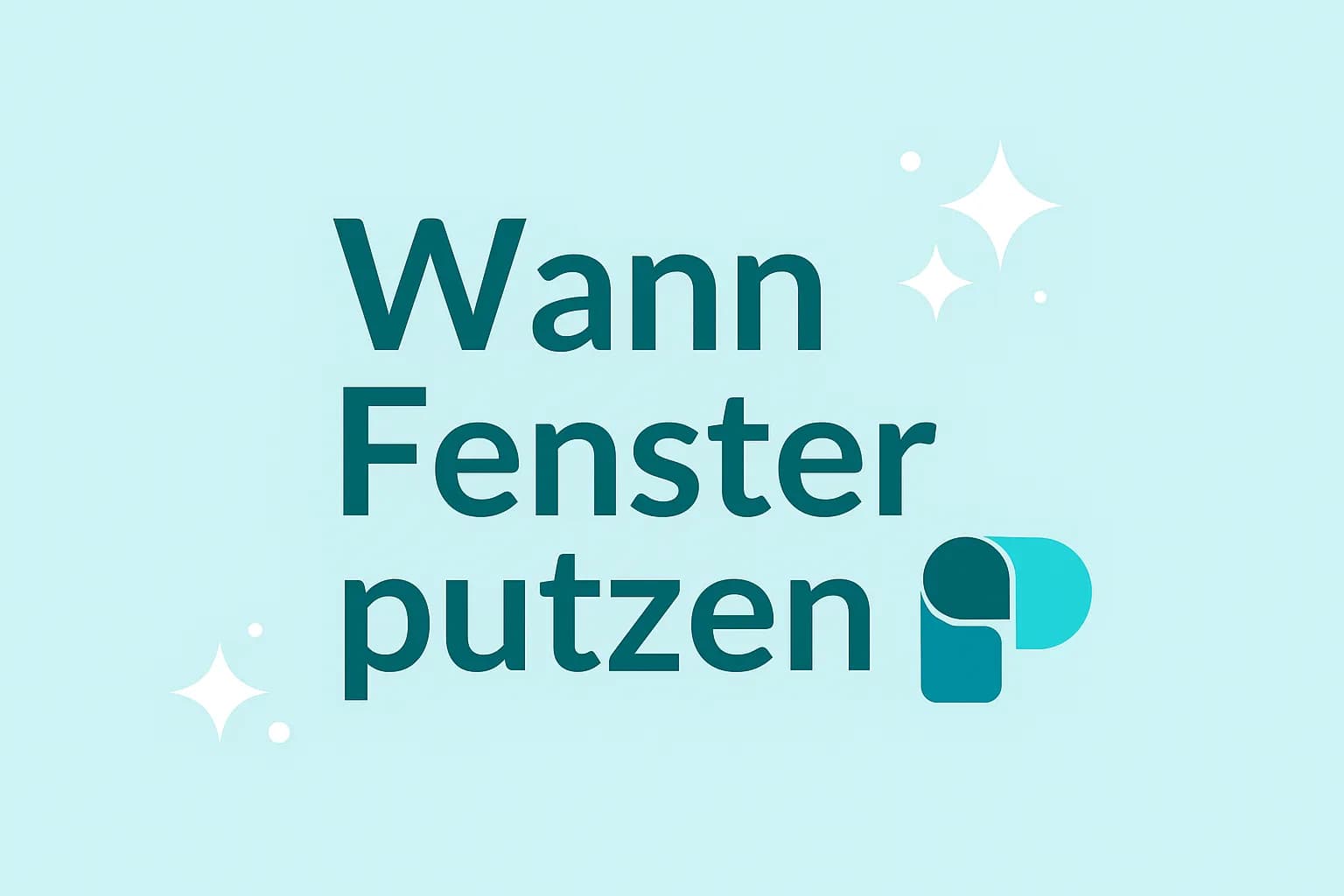 Wann Fenster putzen?